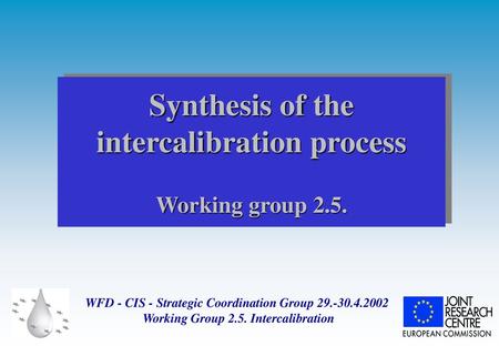Synthesis of the intercalibration process Working group 2.5.