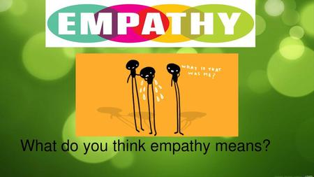 What do you think empathy means?
