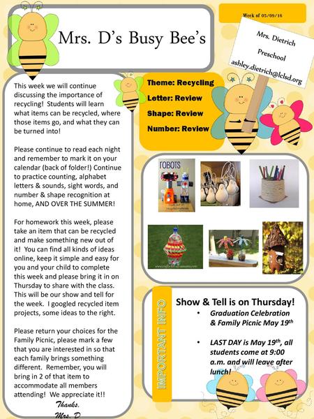 Mrs. D’s Busy Bee’s Show & Tell is on Thursday! IMPORTANT INFO Thanks,