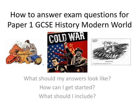 How to answer exam questions for Paper 1 GCSE History Modern World