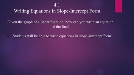Writing Equations in Slope-Intercept Form