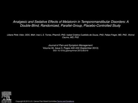 Analgesic and Sedative Effects of Melatonin in Temporomandibular Disorders: A Double-Blind, Randomized, Parallel-Group, Placebo-Controlled Study  Liliane.