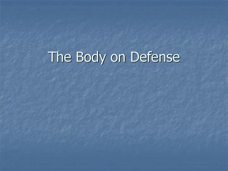 The Body on Defense.
