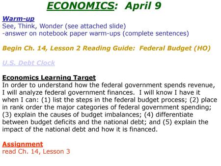 ECONOMICS: April 9 Warm-up See, Think, Wonder (see attached slide) -answer on notebook paper warm-ups (complete sentences) Begin Ch. 14, Lesson 2.