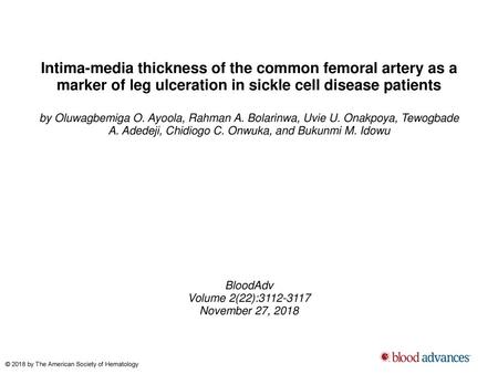 Intima-media thickness of the common femoral artery as a marker of leg ulceration in sickle cell disease patients by Oluwagbemiga O. Ayoola, Rahman A.