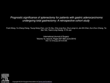 Prognostic significance of splenectomy for patients with gastric adenocarcinoma undergoing total gastrectomy: A retrospective cohort study  Frank Wang,