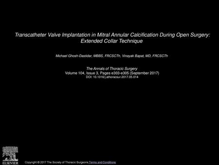 Transcatheter Valve Implantation in Mitral Annular Calcification During Open Surgery: Extended Collar Technique  Michael Ghosh-Dastidar, MBBS, FRCSCTh,