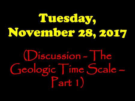 (Discussion - The Geologic Time Scale – Part 1)