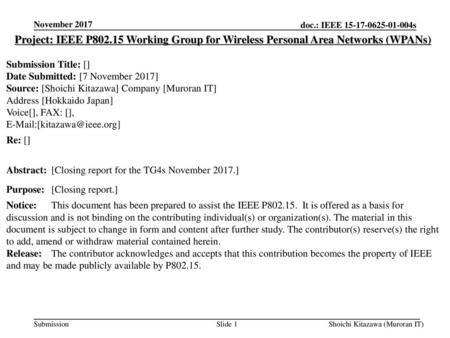 November 2017 Project: IEEE P802.15 Working Group for Wireless Personal Area Networks (WPANs) Submission Title: [] Date Submitted: [7 November 2017] Source: