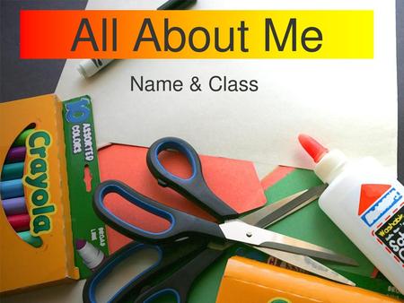 All About Me Name & Class.