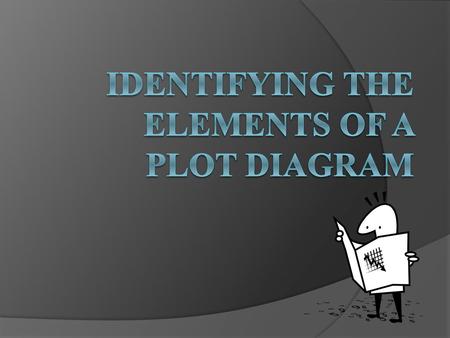 Identifying the Elements of A Plot Diagram