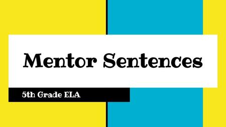 Mentor Sentences 5th Grade ELA.