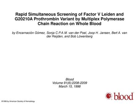 Rapid Simultaneous Screening of Factor V Leiden and G20210A Prothrombin Variant by Multiplex Polymerase Chain Reaction on Whole Blood by Encarnación Gómez,
