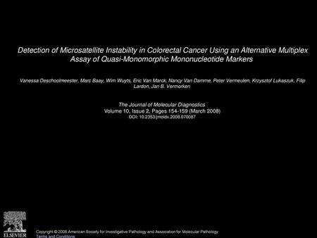 Detection of Microsatellite Instability in Colorectal Cancer Using an Alternative Multiplex Assay of Quasi-Monomorphic Mononucleotide Markers  Vanessa.