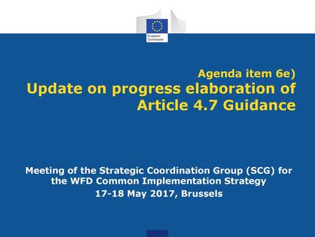 Agenda item 6e) Update on progress elaboration of Article 4.7 Guidance