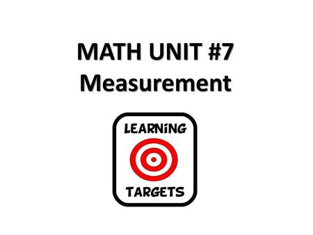 MATH UNIT #7 Measurement