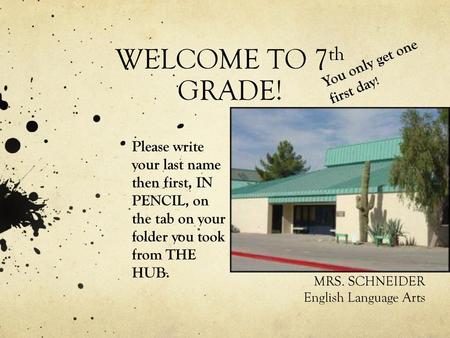 MRS. SCHNEIDER English Language Arts