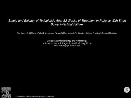 Safety and Efficacy of Teduglutide After 52 Weeks of Treatment in Patients With Short Bowel Intestinal Failure  Stephen J.D. O'Keefe, Palle B. Jeppesen,
