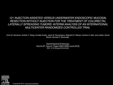 121 INJECTION-ASSISTED VERSUS UNDERWATER ENDOSCOPIC MUCOSAL RESECTION WITHOUT INJECTION FOR THE TREATMENT OF COLORECTAL LATERALLY SPREADING TUMORS: INTERIM.