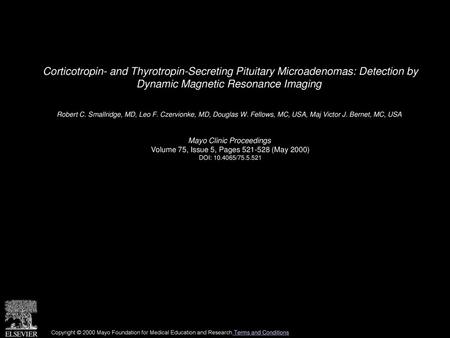 Corticotropin- and Thyrotropin-Secreting Pituitary Microadenomas: Detection by Dynamic Magnetic Resonance Imaging  Robert C. Smallridge, MD, Leo F. Czervionke,