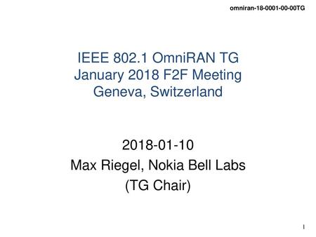 IEEE OmniRAN TG January 2018 F2F Meeting Geneva, Switzerland