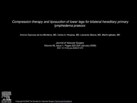 Compression therapy and liposuction of lower legs for bilateral hereditary primary lymphedema praecox  Antonio Espinosa-de-los-Monteros, MD, Carlos A.