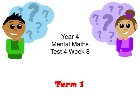 Year 4 Mental Maths Test 4 Week 8