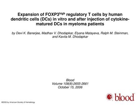 Expansion of FOXP3high regulatory T cells by human dendritic cells (DCs) in vitro and after injection of cytokine-matured DCs in myeloma patients by Devi.