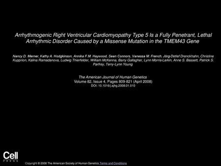 Arrhythmogenic Right Ventricular Cardiomyopathy Type 5 Is a Fully Penetrant, Lethal Arrhythmic Disorder Caused by a Missense Mutation in the TMEM43 Gene 