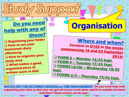 Study Support Organisation Do you need help with any of these?