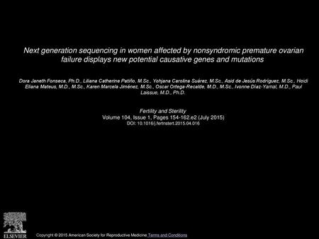 Next generation sequencing in women affected by nonsyndromic premature ovarian failure displays new potential causative genes and mutations  Dora Janeth.