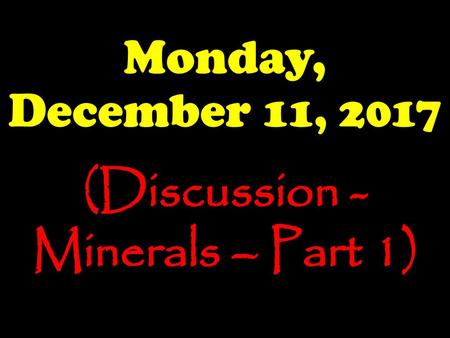 (Discussion - Minerals – Part 1)