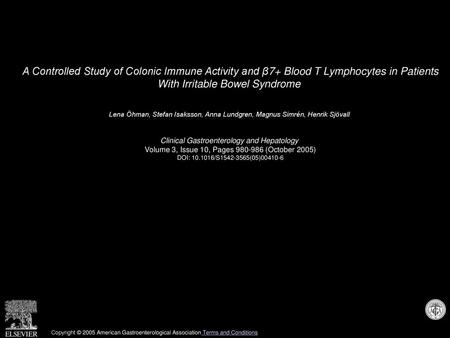 A Controlled Study of Colonic Immune Activity and β7+ Blood T Lymphocytes in Patients With Irritable Bowel Syndrome  Lena Öhman, Stefan Isaksson, Anna.