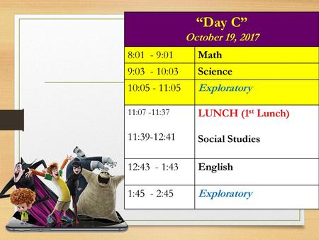 “Day C” October 19, :01 - 9:01 Math 9: :03 Science