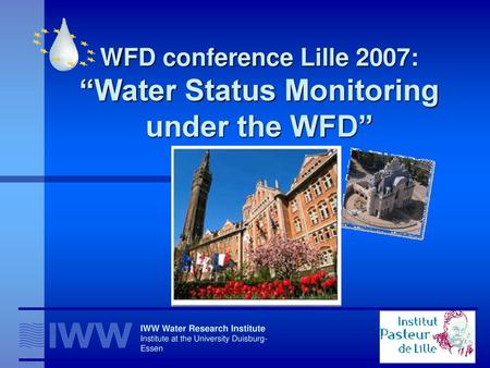 WFD conference Lille 2007: “Water Status Monitoring under the WFD”