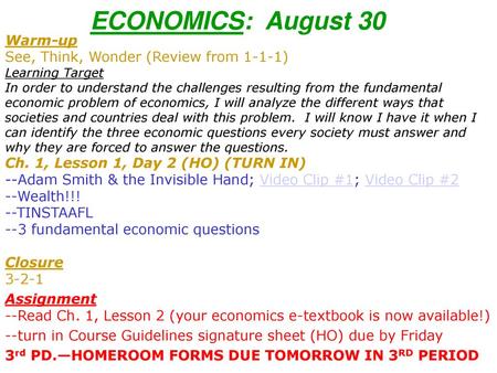 ECONOMICS: August 30 Warm-up See, Think, Wonder (Review from 1-1-1) Learning Target In order to understand the challenges resulting from the fundamental.
