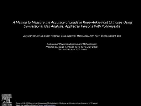 A Method to Measure the Accuracy of Loads in Knee-Ankle-Foot Orthoses Using Conventional Gait Analysis, Applied to Persons With Poliomyelitis  Jan Andrysek,