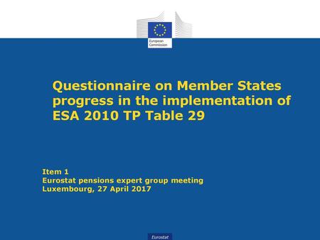 Item 1 Eurostat pensions expert group meeting