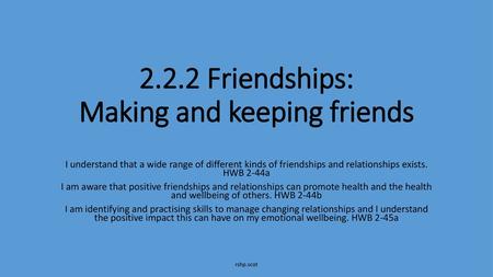 2.2.2 Friendships: Making and keeping friends