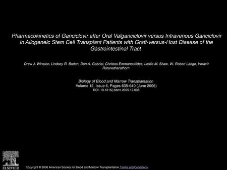 Pharmacokinetics of Ganciclovir after Oral Valganciclovir versus Intravenous Ganciclovir in Allogeneic Stem Cell Transplant Patients with Graft-versus-Host.