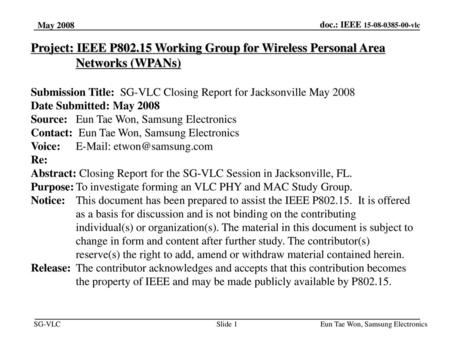 December 18 May 2008 Project: IEEE P802.15 Working Group for Wireless Personal Area Networks (WPANs) Submission Title: SG-VLC Closing Report for Jacksonville.
