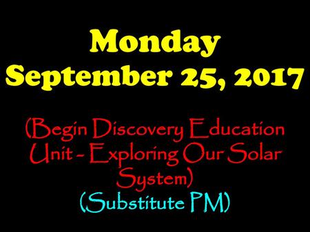 (Begin Discovery Education Unit - Exploring Our Solar System)