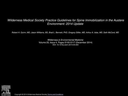 Wilderness Medical Society Practice Guidelines for Spine Immobilization in the Austere Environment: 2014 Update  Robert H. Quinn, MD, Jason Williams,