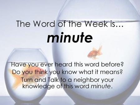 The Word of the Week is… minute