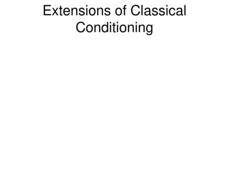 Extensions of Classical Conditioning