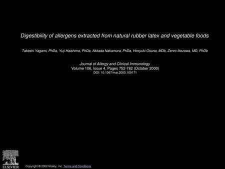 Digestibility of allergens extracted from natural rubber latex and vegetable foods  Takeshi Yagami, PhDa, Yuji Haishima, PhDa, Akitada Nakamura, PhDa,