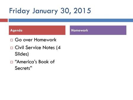 Friday January 30, 2015 Go over Homework