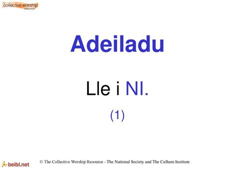 Adeiladu Lle i NI. (1) © The Collective Worship Resource - The National Society and The Culham Institute.
