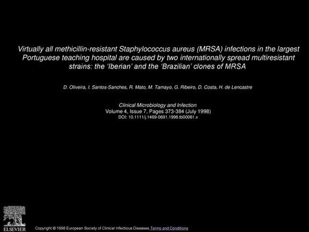 Virtually all methicillin-resistant Staphylococcus aureus (MRSA) infections in the largest Portuguese teaching hospital are caused by two internationally.