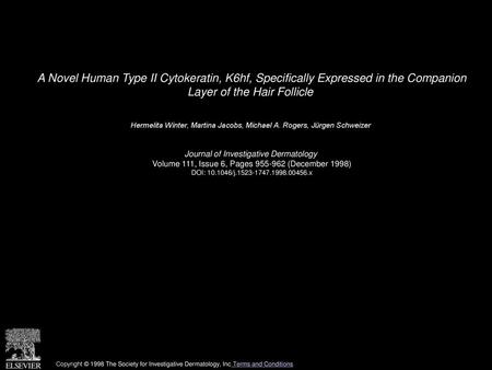 A Novel Human Type II Cytokeratin, K6hf, Specifically Expressed in the Companion Layer of the Hair Follicle  Hermelita Winter, Martina Jacobs, Michael.